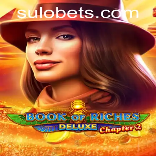 Exploring the World of Book of Riches Deluxe Chapter 2 and the Impact of Sulobet